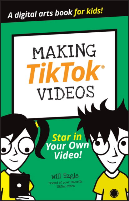 Cover for Will Eagle · Making TikTok Videos - Dummies Junior (Paperback Book) (2023)