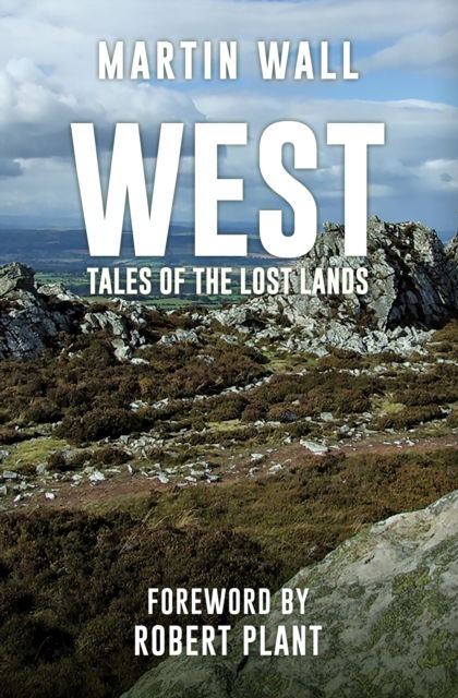 West: Tales of the Lost Lands - Martin Wall - Books - Amberley Publishing - 9781398129061 - August 15, 2025