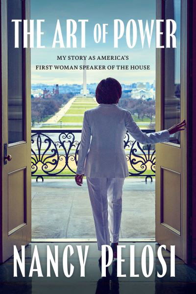 Cover for Nancy Pelosi · The Art of Power (Hardcover Book) (2024)