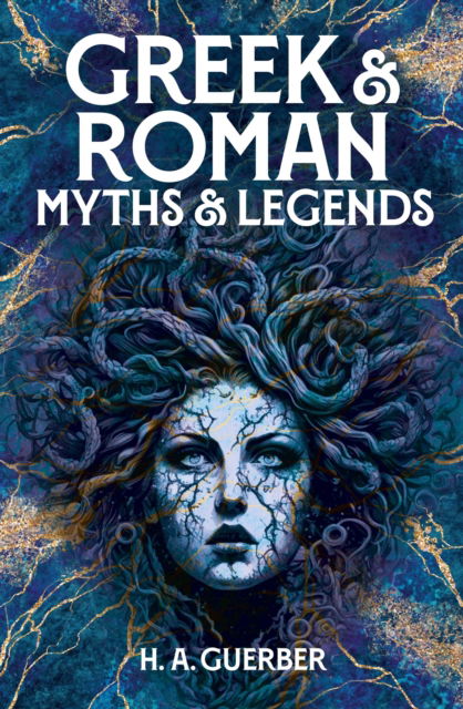 Greek & Roman Myths & Legends - Arcturus World Mythology - H. A. Guerber - Kirjat - Arcturus Publishing Ltd - 9781398835061 - keskiviikko 1. toukokuuta 2024