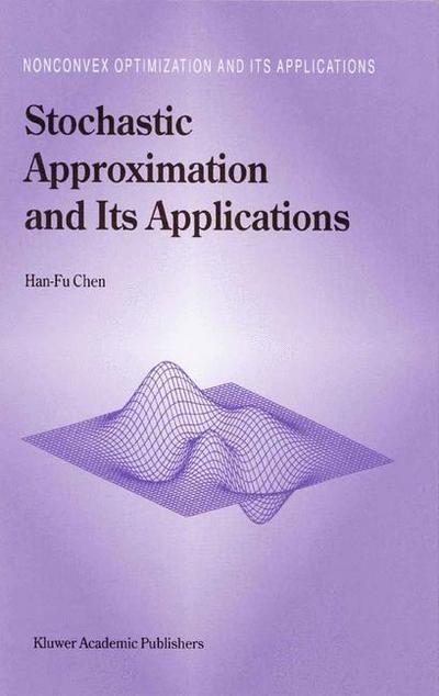 Stochastic Approximation and Its Applications - Nonconvex Optimization and Its Applications - Han-fu Chen - Books - Kluwer Academic Publishers - 9781402008061 - August 31, 2002