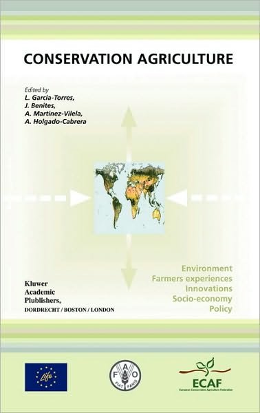 Cover for L Garcia-torres · Conservation Agriculture: Environment, Farmers Experiences, Innovations, Socio-economy, Policy (Innbunden bok) [2003 edition] (2003)
