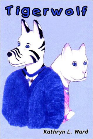 Cover for Kathryn L. Ward · Tigerwolf (Hardcover Book) (2002)