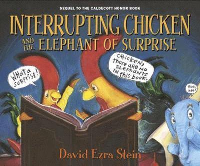 Cover for David Ezra Stein · Interrupting Chicken and the Elephant of Surprise (Hardcover Book) (2018)