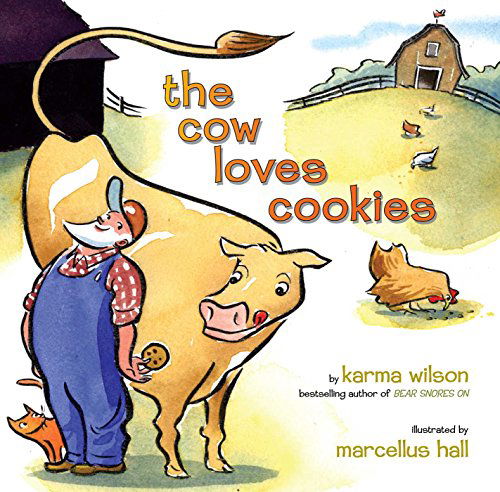 Cover for Karma Wilson · The Cow Loves Cookies (Hardcover Book) (2010)
