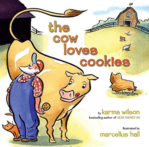 Cover for Karma Wilson · The Cow Loves Cookies (Inbunden Bok) (2010)