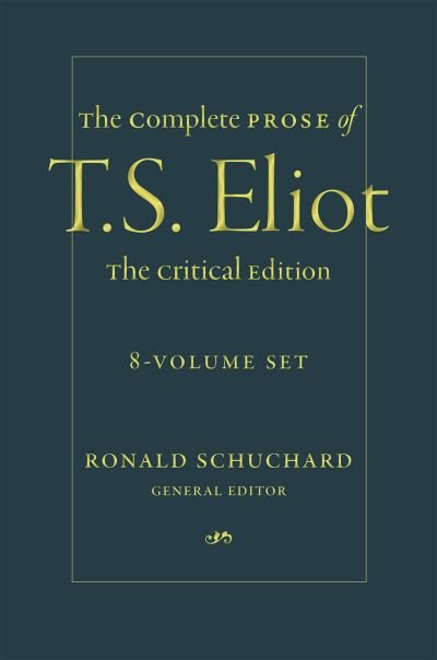 Cover for T. S. Eliot · The Complete Prose of T. S. Eliot : The Critical Edition : 8-Volume Set (Hardcover bog) (2021)