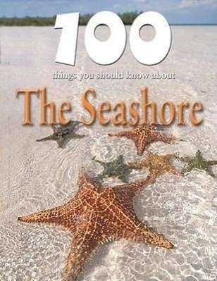 Cover for Steve Parker · 100 Things You Should Know About the Seashore (100 Things You Should Know About... (Mason Crest)) (Hardcover Book) (2010)
