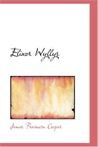 Cover for Edited by James Fenimore Cooper Amabele Penfeather · Elinor Wyllys: Volume 2 (Paperback Book) (2007)