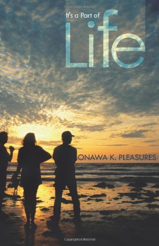 Cover for Onawa K. Pleasures · It's a Part of Life (Paperback Book) (2011)