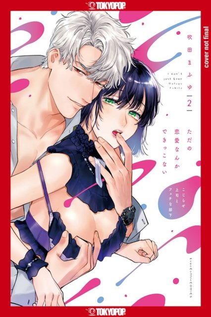 Cover for Mafuyu Fukita · We Can't Do Just Plain Love, Volume 2: She's Got a Fetish, Her Boss Has Low Self-Esteem - We Can't Do Just Plain Love (Paperback Book) (2023)