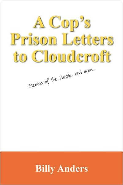 Cover for Billy Anders · A Cop's Prison Letters to Cloudcroft: ...Pieces of the Puzzle, and more... (Paperback Book) (2008)