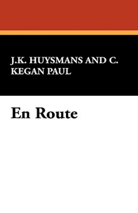 En Route - J. K. Huysmans - Książki - Wildside Press - 9781434465061 - 30 marca 2008