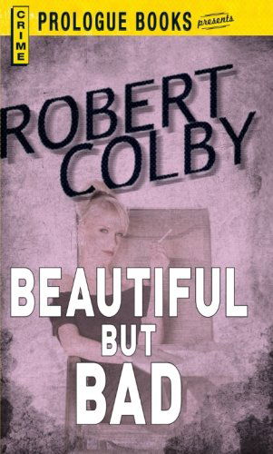 Cover for Robert Colby · Beautiful but Bad (Paperback Book) (2013)