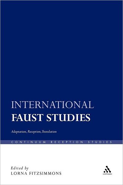 Cover for Lorna Fitzsimmons · International Faust Studies: Adaptation, Reception, Translation (Paperback Book) (2011)