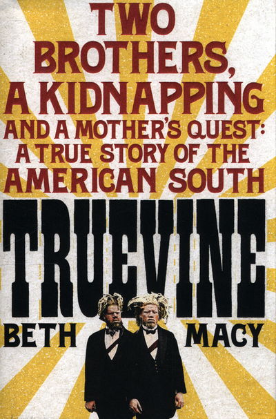 Cover for Beth Macy · Truevine - Two Brothers  a Kidnapping and a Mothera  s Quest: A True Story of the American South (Innbunden bok) (2017)