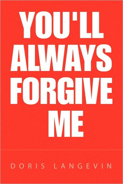 Cover for Doris Langevin · You'll Always Forgive Me (Paperback Book) (2010)