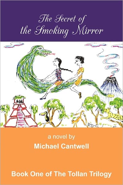 Cover for Michael Cantwell · The Secret of the Smoking Mirror (Taschenbuch) (2011)