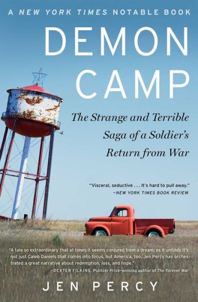 Cover for Jennifer Percy · Demon Camp: the Strange and Terrible Saga of a Soldier S Return from War (Paperback Book) (2015)