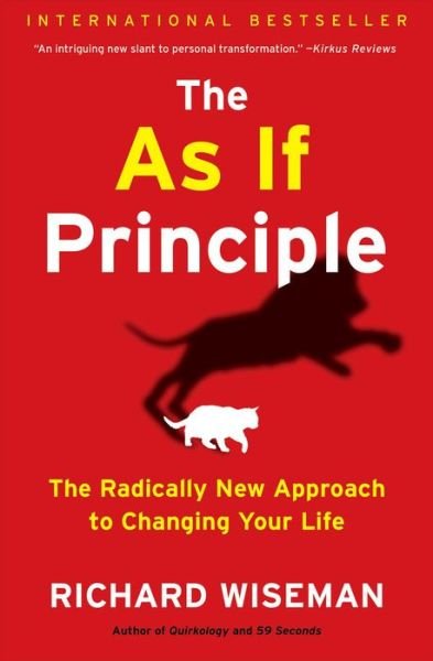 Cover for Richard Wiseman · The As if Principle: the Radically New Approach to Changing Your Life (Taschenbuch) [Reprint edition] (2014)