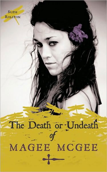 Cover for Suzie Rolston · The Death or Undeath of Magee Mcgee (Paperback Book) (2010)