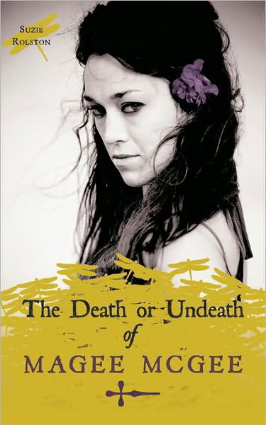 The Death or Undeath of Magee Mcgee - Suzie Rolston - Books - Authorhouse - 9781452045061 - July 8, 2010