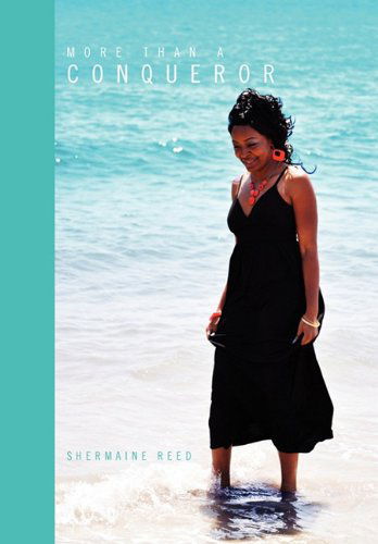 More Than a Conqueror - Shermaine Reed - Books - Xlibris Corporation - 9781453514061 - February 18, 2011