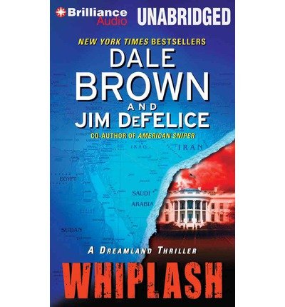 Whiplash (Dale Brown's Dreamland Series) - Jim Defelice - Äänikirja - Brilliance Audio - 9781455862061 - tiistai 23. lokakuuta 2012