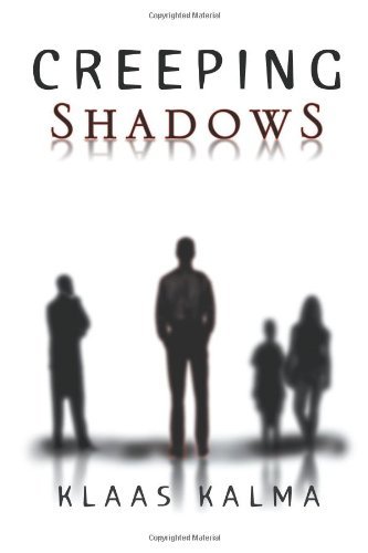 Creeping Shadows - Klaas Kalma - Books - Xlibris Corporation - 9781462846061 - July 11, 2011