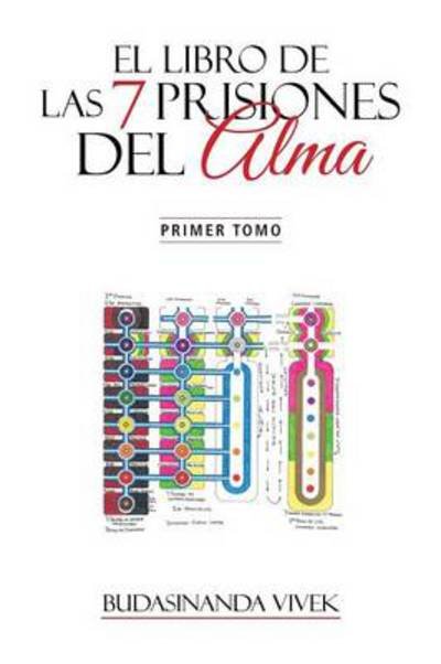 Cover for Budasinanda Vivek · El Libro De Las 7 Prisiones Del Alma: Primer Tomo (Pocketbok) (2013)