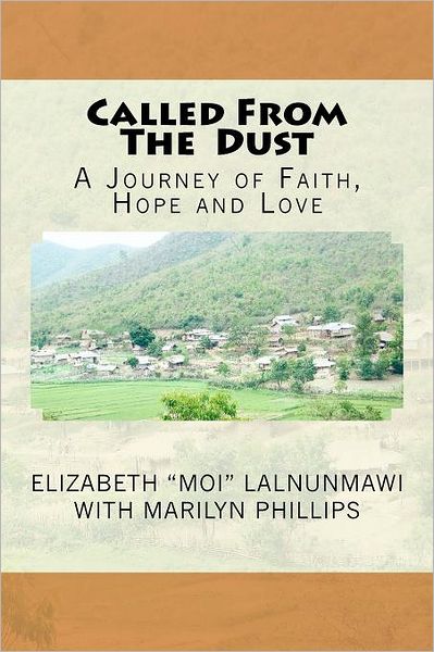 Cover for Lalnunmawi · Called from the Dust: a Journey of Faith, Hope and Love (Paperback Book) (2011)