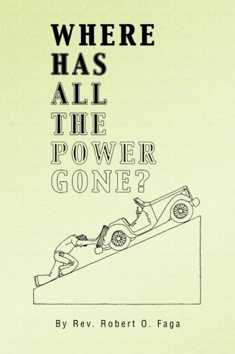 Cover for Rev. Robert O Faga · Where Has All the Power Gone? (Paperback Book) (2013)