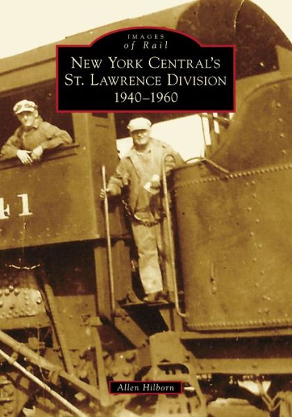 Cover for Allen Hilborn · New York Central's St. Lawrence Division (Paperback Book) (2021)