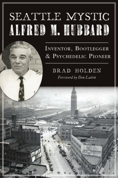 Cover for Brad Holden · Seattle Mystic Alfred M. Hubbard (Paperback Book) (2021)