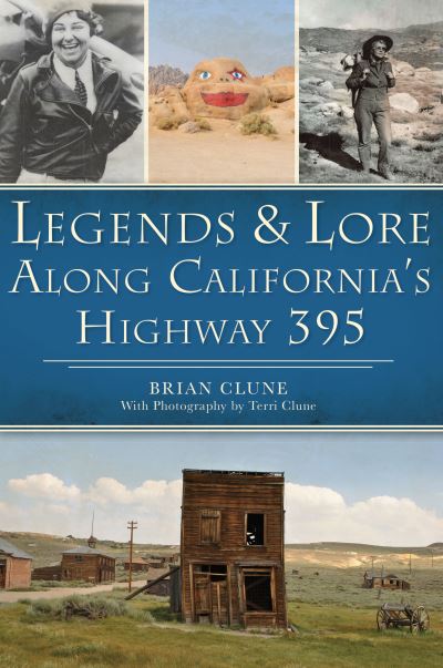 Cover for Brian Clune · Legends &amp; Lore Along California's Highway 395 (Paperback Book) (2022)