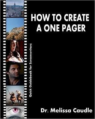 Cover for Melissa Caudle · How to Create a One Pager: Quick Guidebook for Screenwriters (Paperback Book) (2012)
