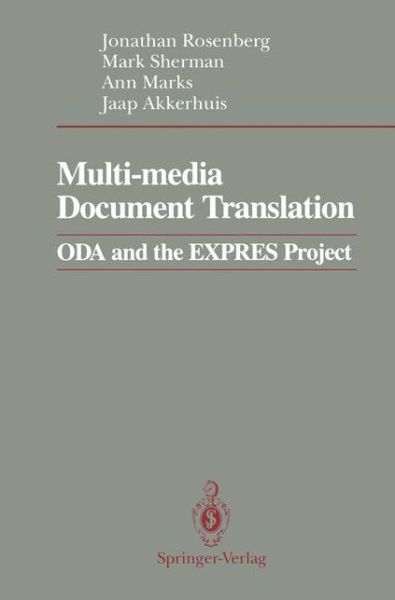 Cover for Jonathan Rosenberg · Multi-media Document Translation: ODA and the EXPRES Project (Paperback Book) [Softcover reprint of the original 1st ed. 1991 edition] (2012)