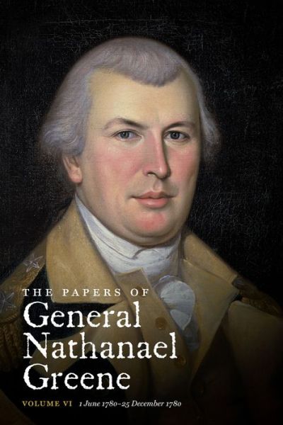 Cover for Fiona Ritchie · The Papers of General Nathanael Greene: 1 June 1780-25 December 1780 - Published for the Rhode Island Historical Society (Paperback Book) (2015)