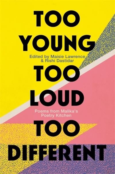 Malika's Poetry Kitchen · Too Young, Too Loud, Too Different: Poems from Malika's Poetry Kitchen (Paperback Bog) (2021)