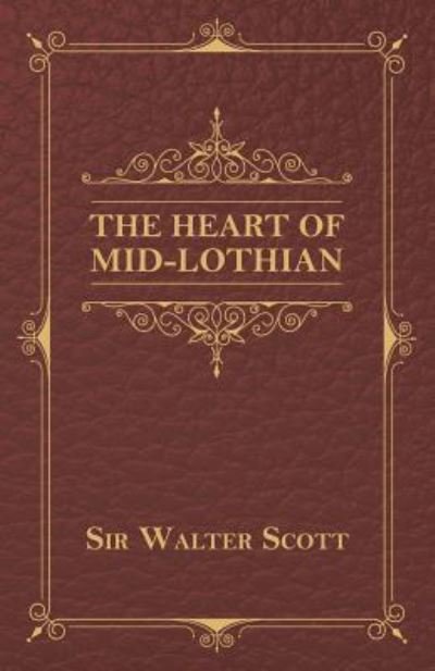Cover for Sir Walter Scott · The Heart of Mid-Lothian (Paperback Book) (2016)