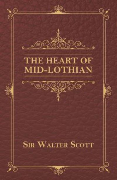 Cover for Sir Walter Scott · The Heart of Mid-Lothian (Paperback Book) (2016)