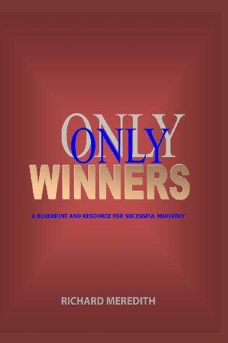 Only Winners: a Blueprint and Resource for Successful Ministry - Rmm Richard Meredith Rm - Books - CreateSpace Independent Publishing Platf - 9781478249061 - July 18, 2012