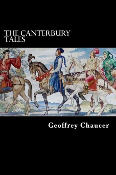 The Canterbury Tales - Geoffrey Chaucer - Bøger - Createspace - 9781479325061 - 6. september 2012