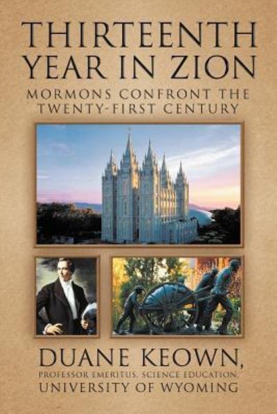 Cover for Duane Keown · Thirteenth Year in Zion: Mormons Confront the Twenty-first Century (Paperback Book) (2012)