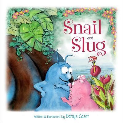 Cover for Denys Cazet · Snail and Slug (Book) [First edition. edition] (2016)