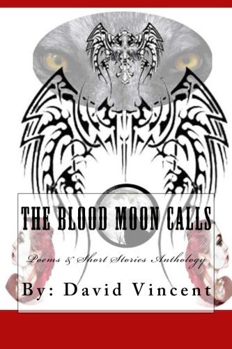 Cover for D David Samuel Vincent V · The Blood Moon Calls: Poems &amp; Short Stories Anthology (Tales of Scottish Werewolves) (Paperback Book) (2013)
