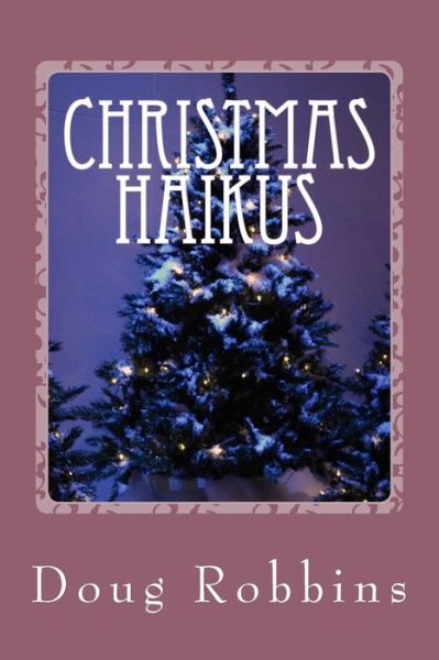 Cover for Doug Robbins · Christmas Haikus (Paperback Book) (2013)