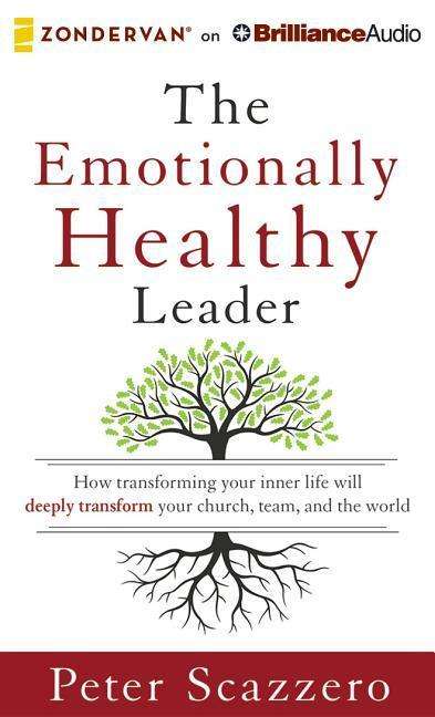 Cover for Peter Scazzero · The Emotionally Healthy Leader: How Transforming Your Inner Life Will Deeply Transform Your Church, Team, and the World (CD) (2015)