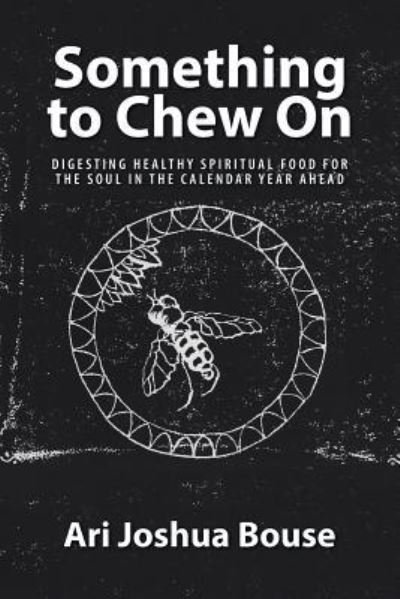 Cover for Ari Joshua Bouse · Something to Chew On (Pocketbok) (2016)