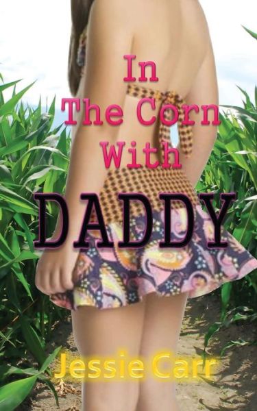 Cover for Jessie Carr · In the Corn with Daddy (Paperback Book) (2014)